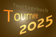 Tourneetagebuch 2025
